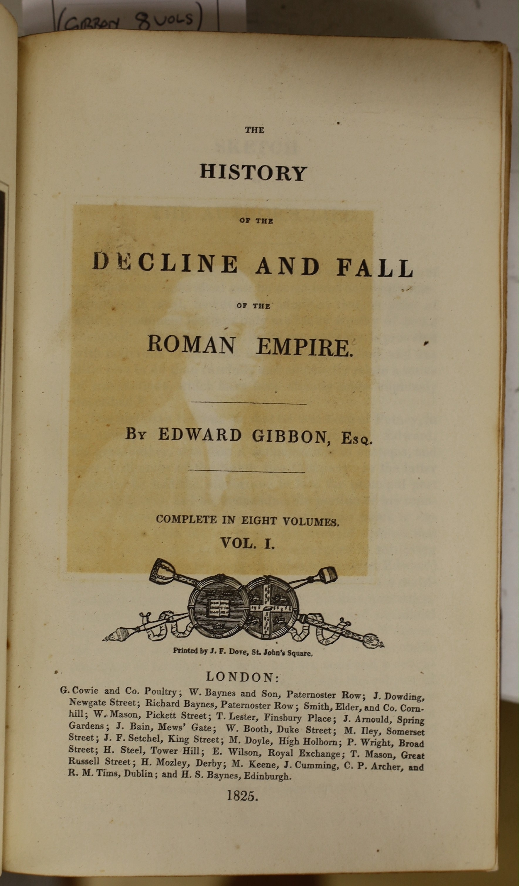 Gibbon, Edward - The History of the Decline and Fall of the Roman Empire. (new edition), 8 vols. portrait and 3 folded maps; old calf rebacked with gilt ruled spines and original maroon labels, 1825